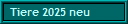 Tiere 2025 neu